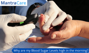 Why are my Blood Sugar Level high in the morning
