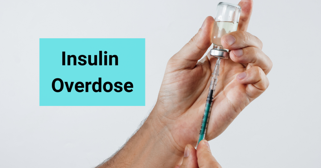 Insulin Overdose