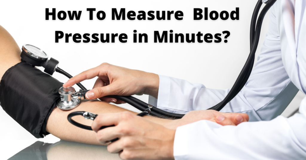 How To Measure Blood Pressure in Minutes