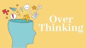tips to avoid overthinking