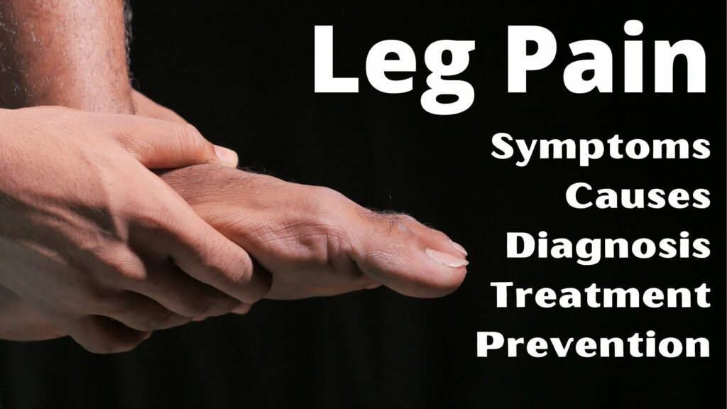 Leg Pain Symptoms, Causes, Diagnosis, and Treatment