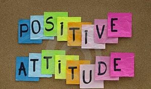 Positive attitude