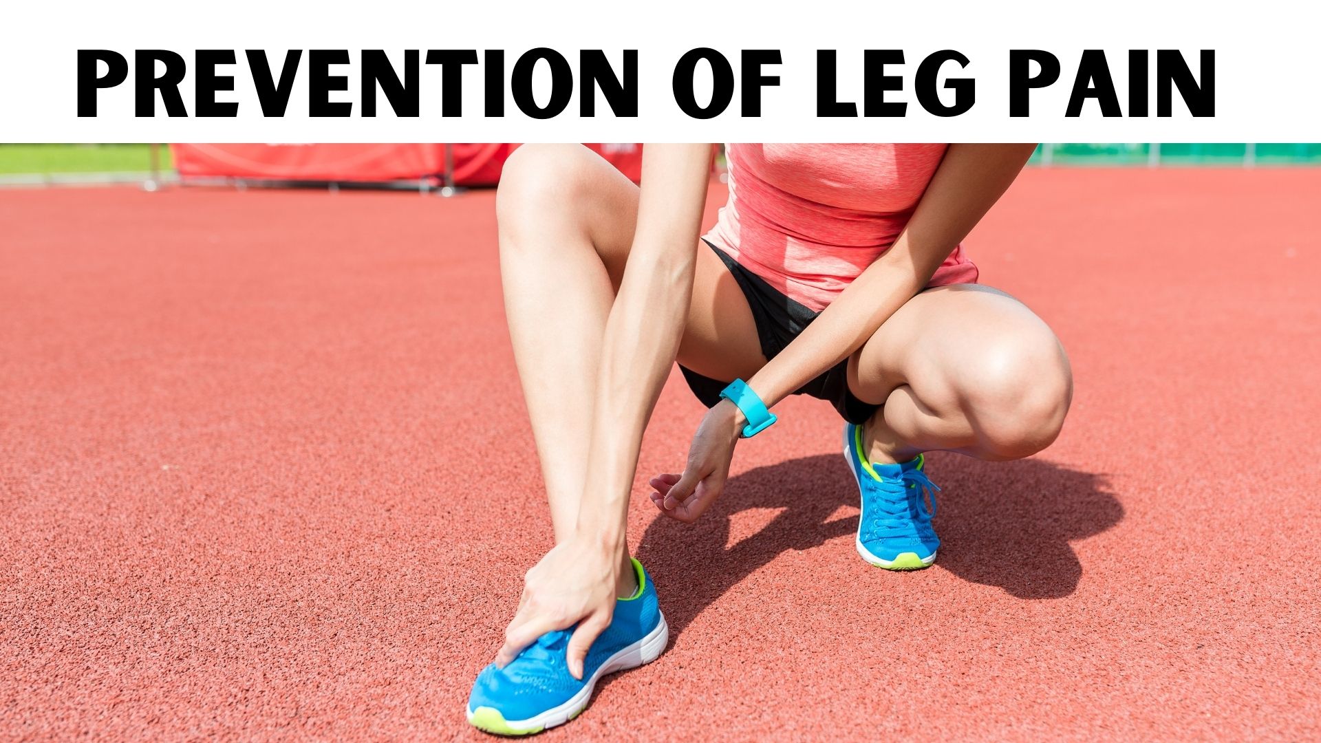 Prevention of Leg Pain