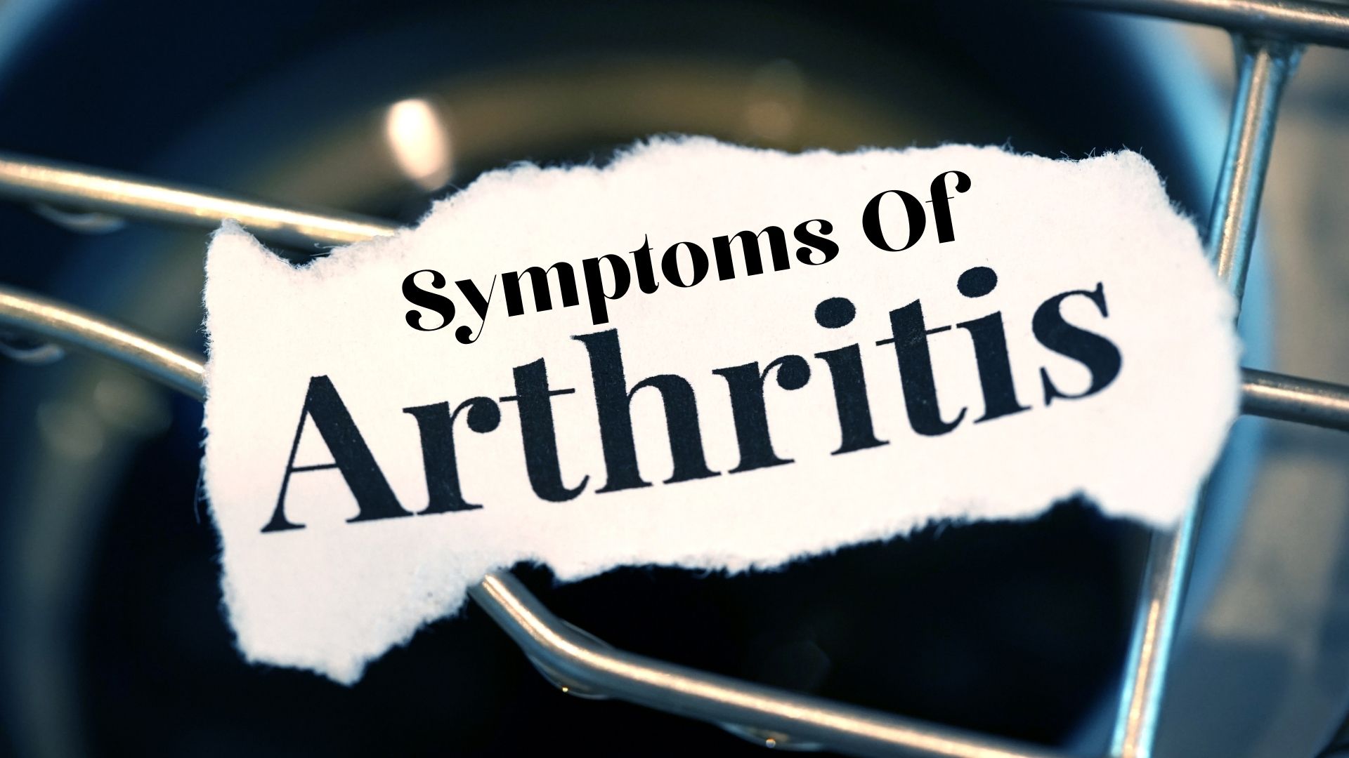 Symptoms of Arthritis