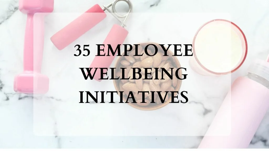 35 employee well being initiatives