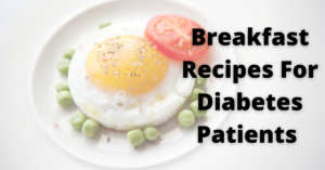 Breakfast Recipes For Diabetes Patients 