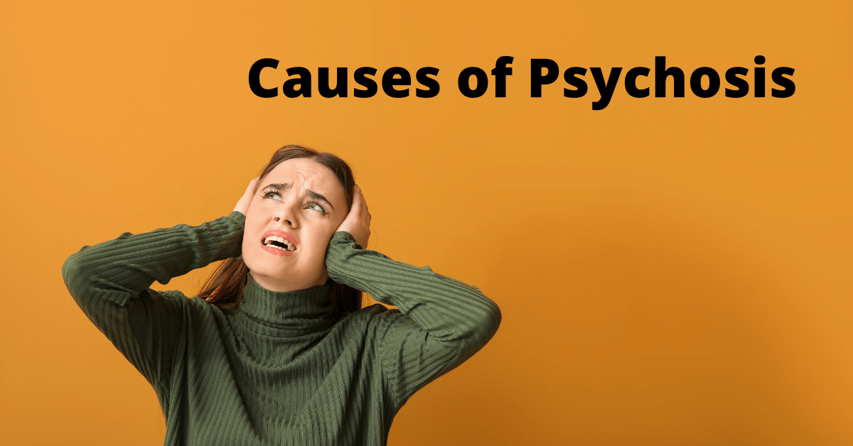Causes of Psychosis