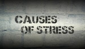 Causes- stress management