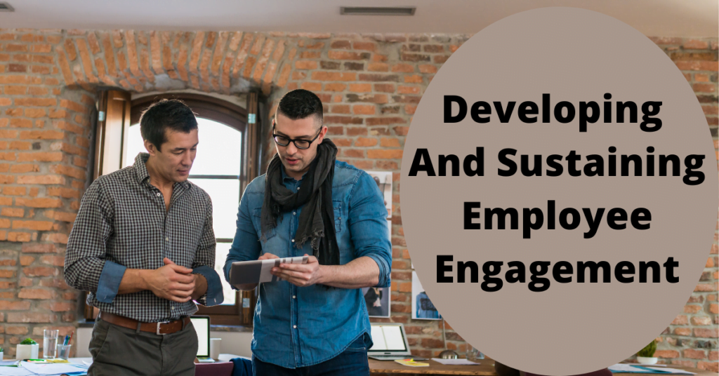 Developing And Sustaining Employee Engagement