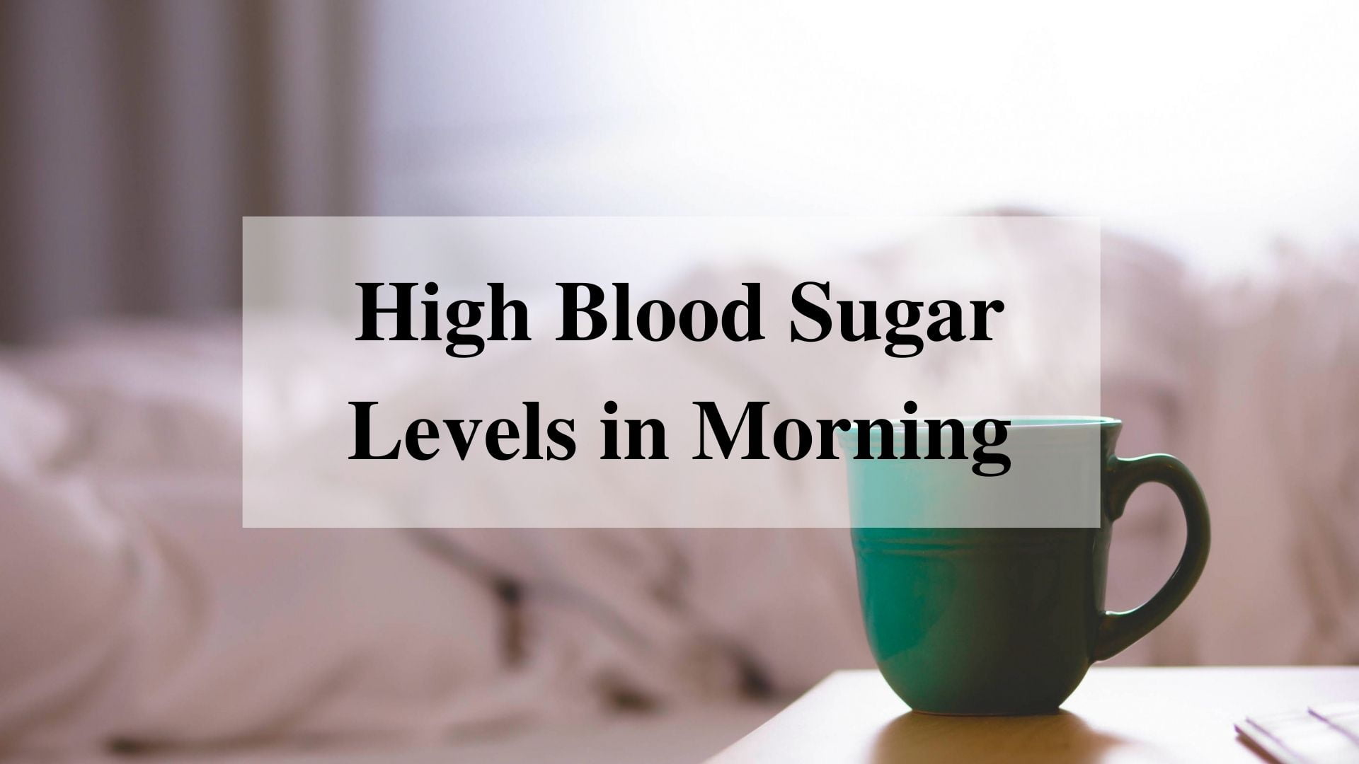 High Blood Sugar Levels In The Morning - MantraCare