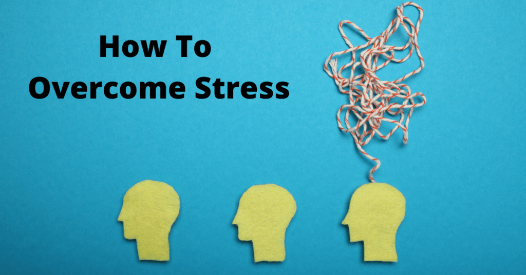 How To Overcome Stress? || Tips To Prevent Stress