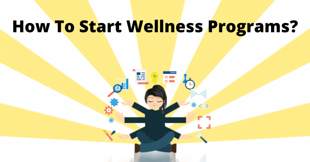 How To Start Wellness Programs?