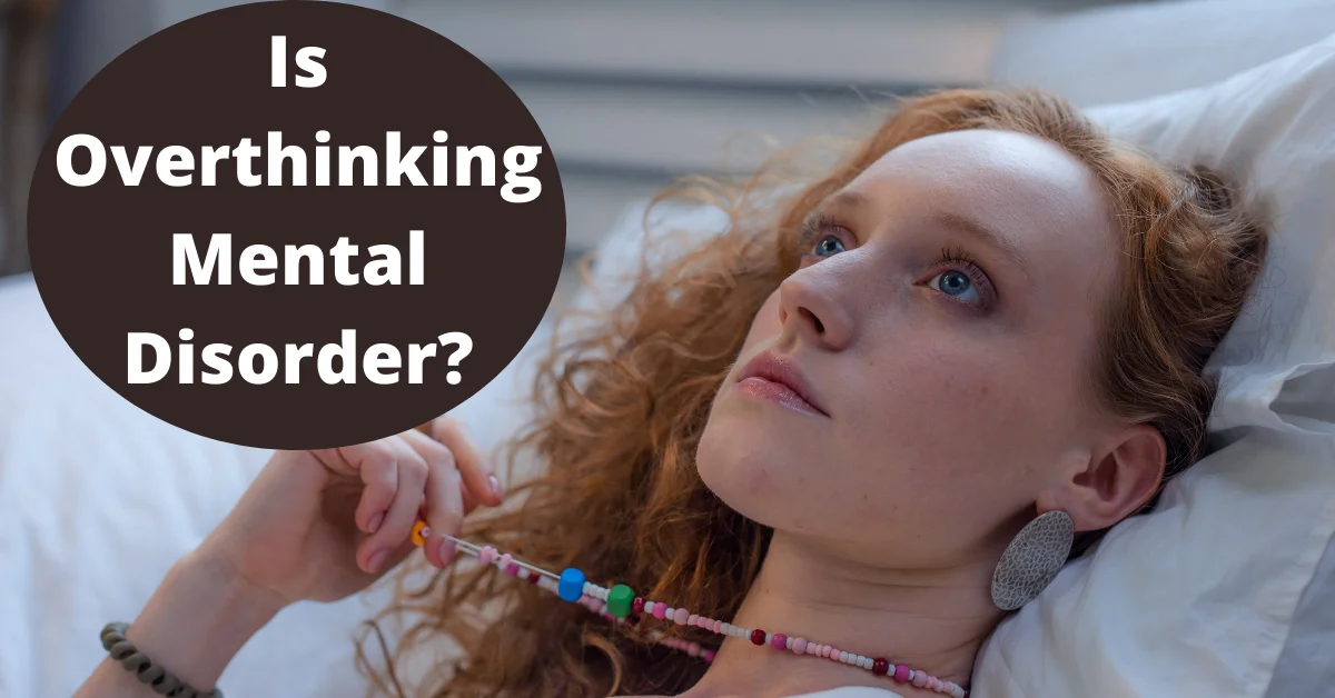 Is Overthinking Mental Disorder?