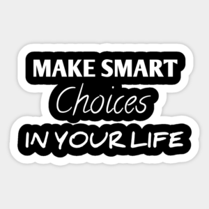 Make smart choices