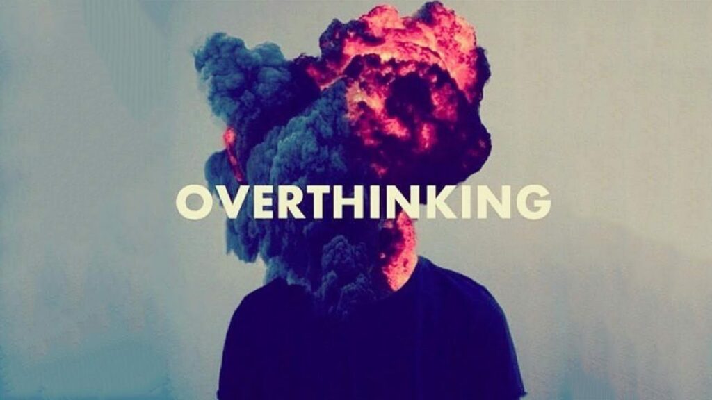 Overthinking 