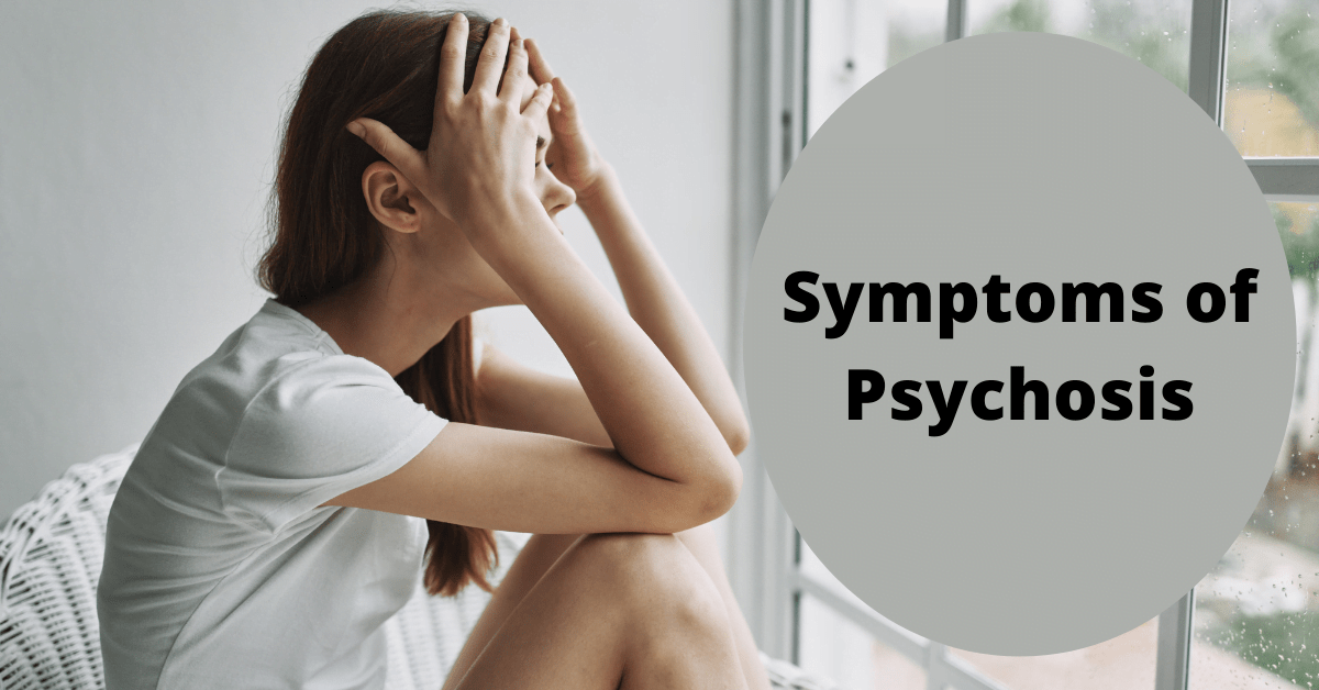 Symptoms of Psychosis