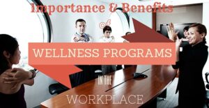 The Importance of a Wellness Program