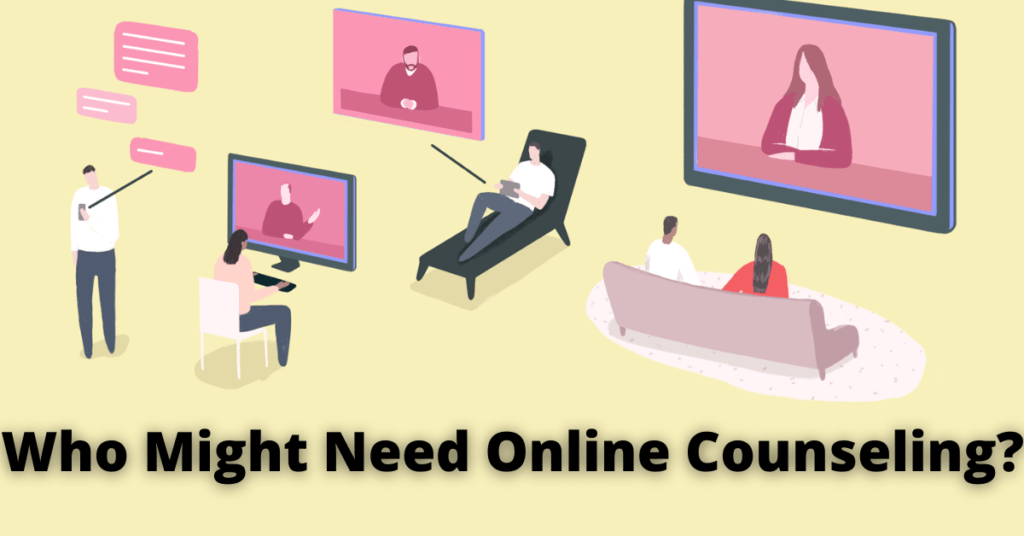 Who Might Need Online Counseling?