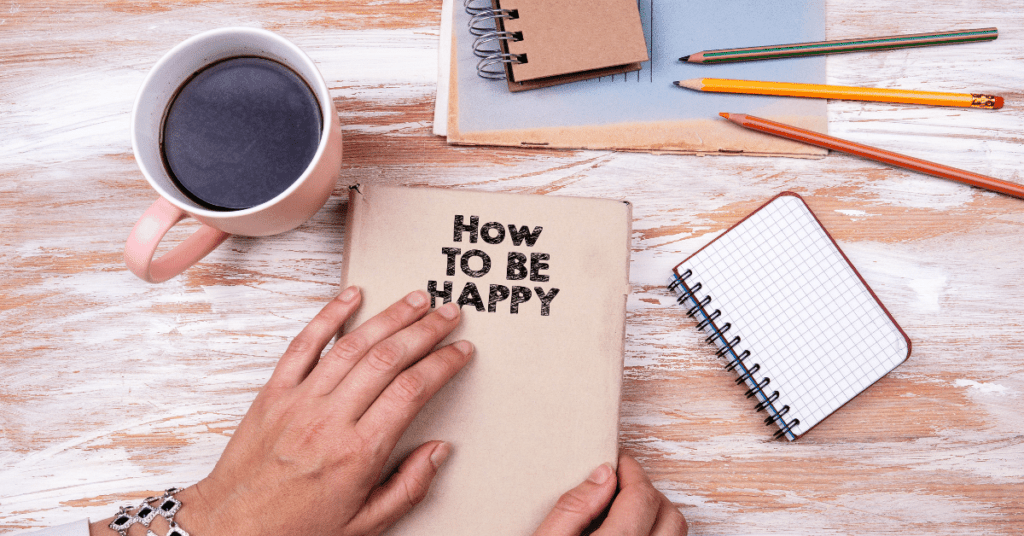 how to be happy