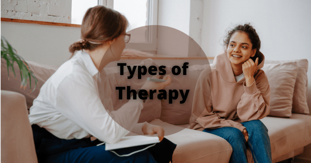 9 Types of Therapy: Solutions To Help You Address Your Mental Health