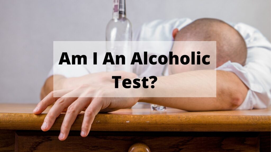 Am I An Alcoholic Test?