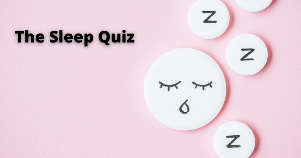 Are you Sleeping Well? | The Sleep Quiz