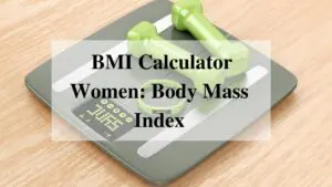BMI Calculator Women : Body Mass Index