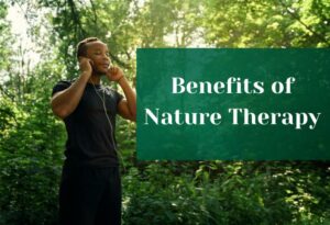 Benefits Of Nature Therapy