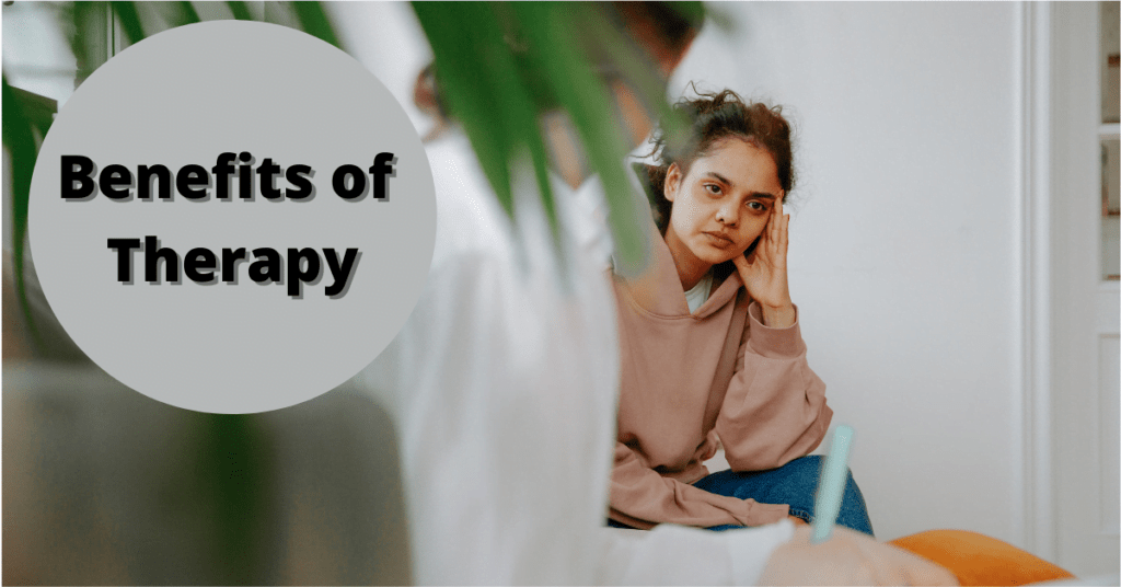 Benefits of Therapy | 12 Reasons To Consider Therapy
