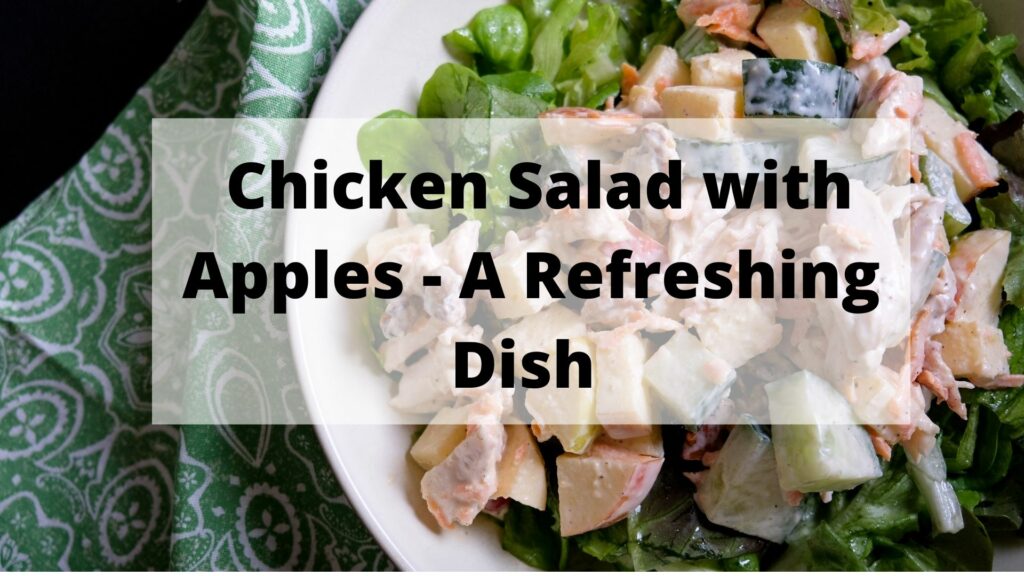 Chicken-Salad-with-Apples-A-Refreshing-Dish