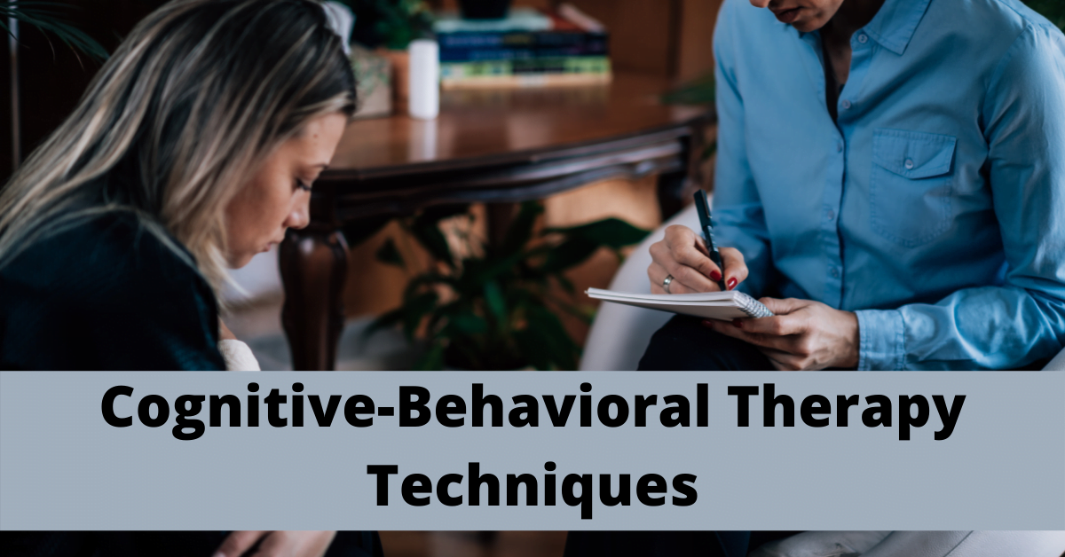 Cognitive-Behavioral Therapy Techniques
