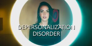 Depersonalization Disorder