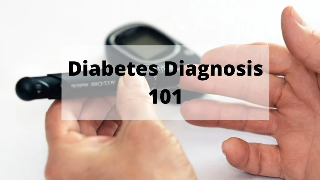 Diabetes Diagnosis 101