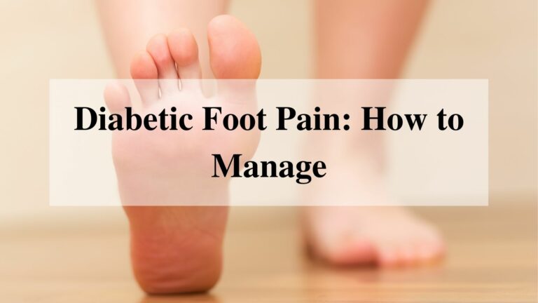 Diabetic foot pain - Symptoms, Treatment, Prevention & Care