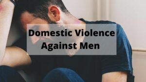 Domestic Violence Against Men