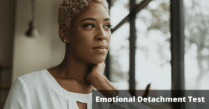 Emotional detachment test