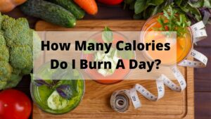 How Many Calories Do I Burn A Day?
