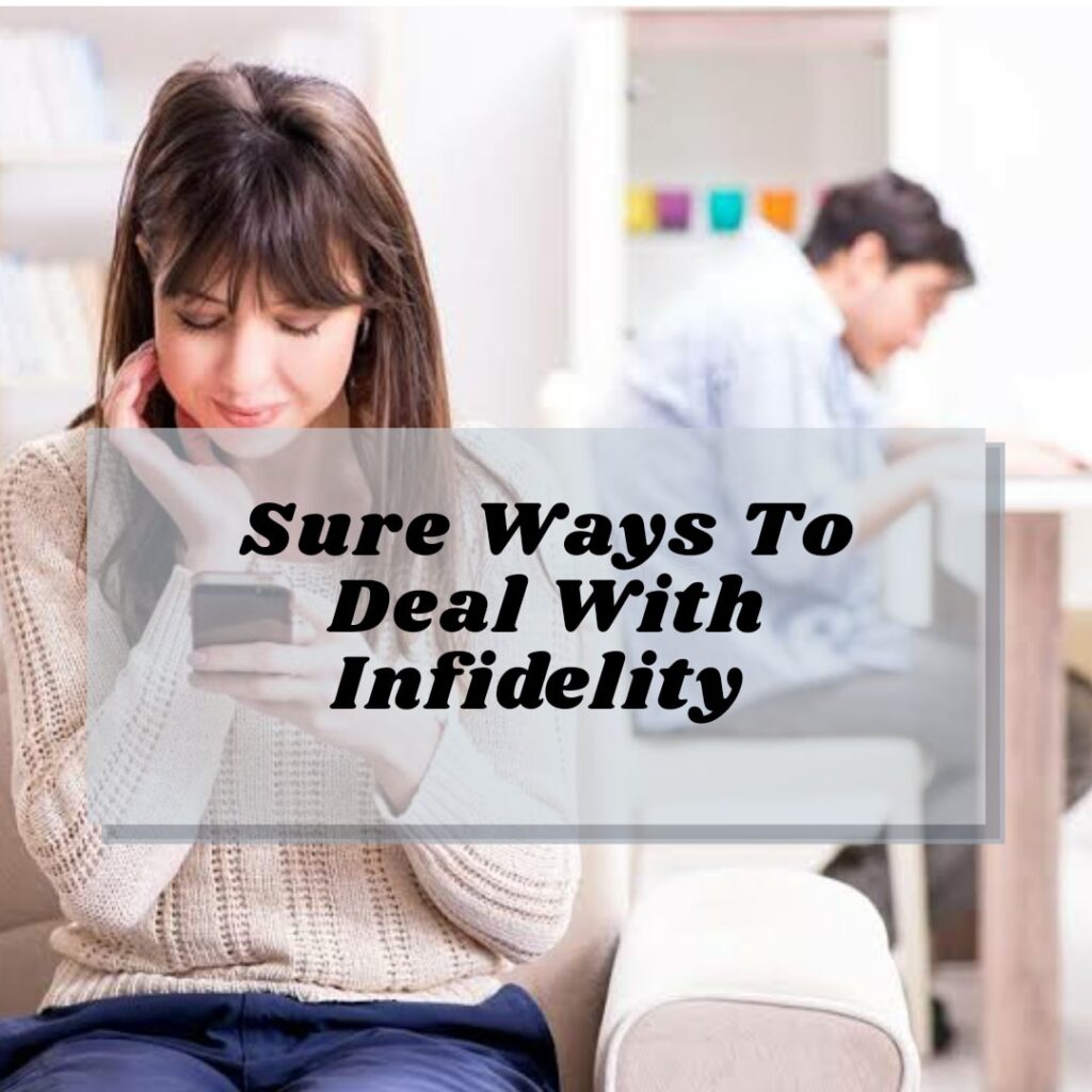 How To Deal With Infidelity?