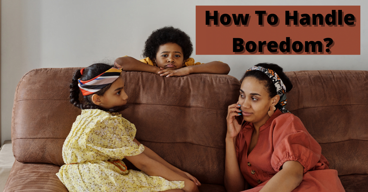 How To Handle Boredom?