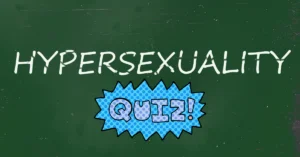 Hypersexuality Quiz