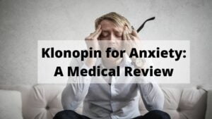Klonopin for Anxiety: A Medical Review