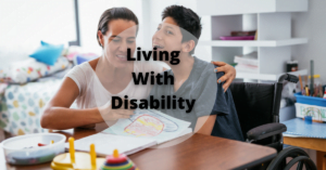 Living With Disability | How To Live Life With Disability: 11 Tips