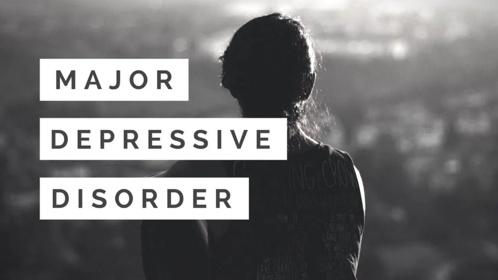 Major Depressive Disorder (MDD)  -
