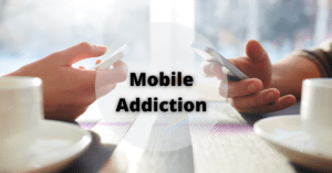 Mobile Addiction: All About It