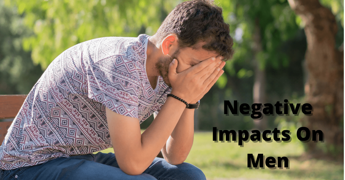 Negative Impacts On Men