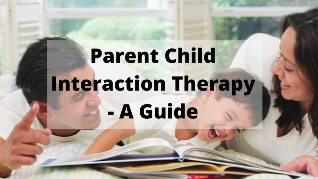 Parent Child Interaction Therapy - A Guide