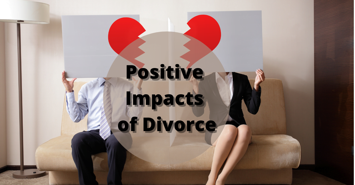Positive Impacts of Divorce