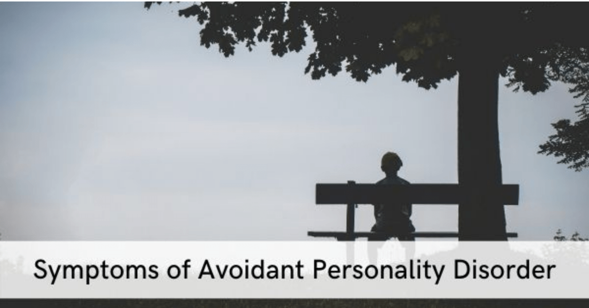 Signs of Avoidant Personality Disorder