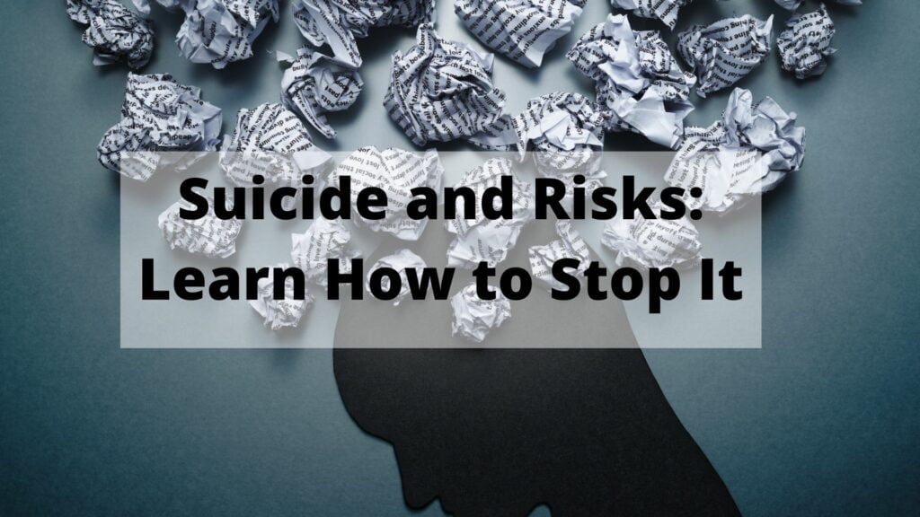 Suicide and Risks: Learn How to Stop It