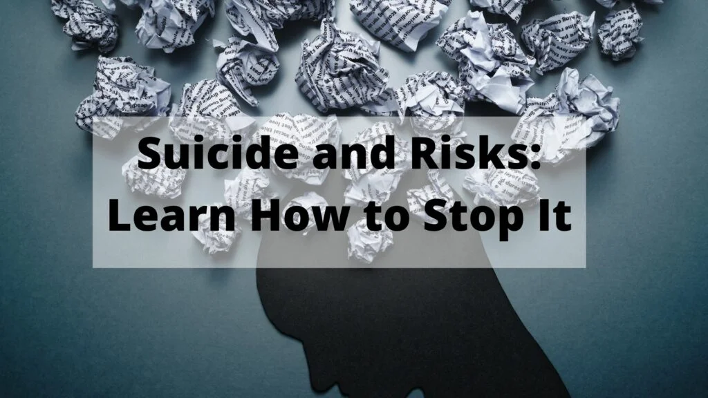Suicide and Risks: Learn How to Stop It